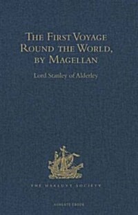The First Voyage Round the World, by Magellan (Hardcover)
