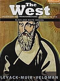 The West: Encounters & Transformations, Volume 1: To 1715, Black & White (Paperback, 4)