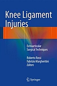 Knee Ligament Injuries: Extraarticular Surgical Techniques (Hardcover, 2014)