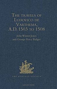 The Travels of Ludovico De Varthema in Egypt, Syria, Arabia Deserta and Arabia Felix, in Persia, India, and Ethiopia, A.d. 1503 to 1508 (Hardcover)