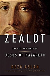 Zealot: The Life and Times of Jesus of Nazareth (Hardcover)