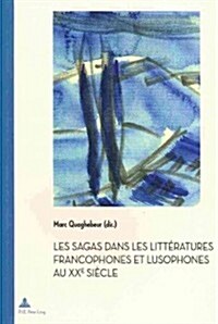 Les Sagas Dans Les Litt?atures Francophones Et Lusophones Au Xxe Si?le (Paperback)