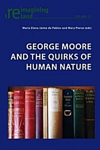 George Moore and the Quirks of Human Nature (Paperback)