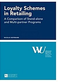 Loyalty Schemes in Retailing: A Comparison of Stand-Alone and Multi-Partner Programs (Paperback)