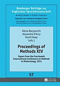 Proceedings of Methods XIV: Papers from the Fourteenth International Conference on Methods in Dialectology, 2011 (Hardcover)