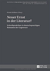 첥euer?Ernst in Der Literatur?: Schreibpraktiken in Deutschsprachigen Romanen Der Gegenwart (Hardcover)