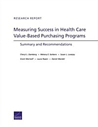Measuring Success in Health Care Value-Based Purchasing Programs: Summary and Recommendations (Paperback)