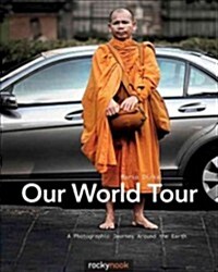 Our World Tour: A Photographic Journey Around the Earth (Paperback)