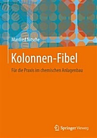 Kolonnen-Fibel: F? Die Praxis Im Chemischen Anlagenbau (Hardcover, 2014)