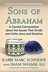Sons of Abraham: A Candid Conversation about the Issues That Divide and Unite Jews and Muslims (Paperback)
