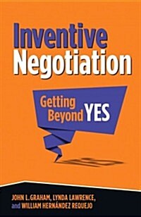 [중고] Inventive Negotiation : Getting Beyond Yes (Hardcover)