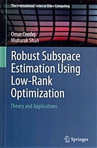 Robust Subspace Estimation Using Low-Rank Optimization: Theory and Applications (Hardcover, 2014)