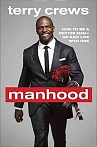 Manhood: How to Be a Better Man or Just Live with One (Hardcover)