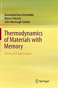 Thermodynamics of Materials with Memory: Theory and Applications (Paperback, 2012)