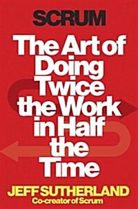 Scrum: The Art of Doing Twice the Work in Half the Time (Audio CD)