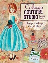 Collage Couture Studio Paper Dolls (Paperback)