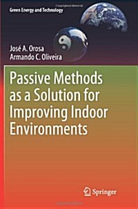 Passive Methods as a Solution for Improving Indoor Environments (Paperback, 2012 ed.)