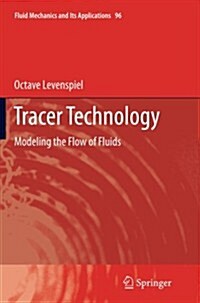 Tracer Technology: Modeling the Flow of Fluids (Paperback, 2012)