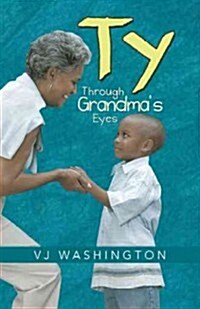 Ty: Through Grandmas Eyes (Hardcover)