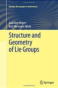 Structure and Geometry of Lie Groups (Paperback)