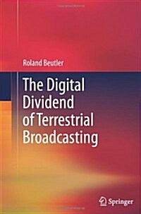 The Digital Dividend of Terrestrial Broadcasting (Paperback)