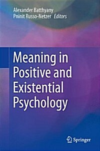 Meaning in Positive and Existential Psychology (Hardcover, 2014)