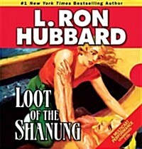 Loot of the Shanung (Audio CD, Unabridged)