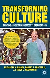Transforming Culture : Creating and Sustaining a Better Manufacturing Organization (Paperback)