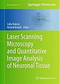 Laser Scanning Microscopy and Quantitative Image Analysis of Neuronal Tissue (Hardcover, 2014)