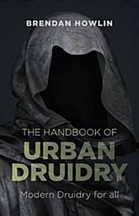 Handbook of Urban Druidry, The – Modern Druidry for all (Paperback)