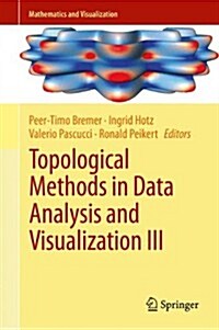 Topological Methods in Data Analysis and Visualization III: Theory, Algorithms, and Applications (Hardcover, 2014)