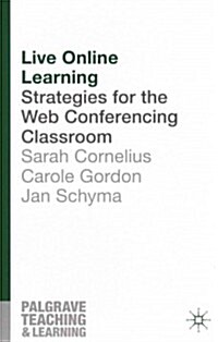 Live Online Learning : Strategies for the Web Conferencing Classroom (Paperback)