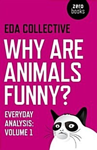 Why are Animals Funny? – Everyday Analysis – Volume 1 (Paperback)