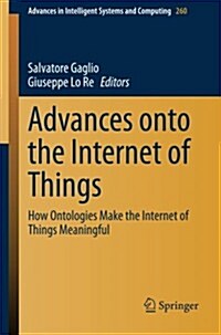 Advances Onto the Internet of Things: How Ontologies Make the Internet of Things Meaningful (Paperback, 2014)