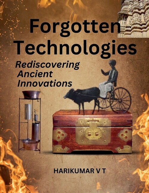 Forgotten Technologies: Rediscovering Ancient Innovations (Paperback)