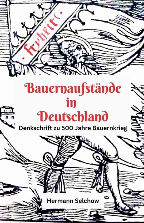 Bauernaufst?de in Deutschland Denkschrift zu 500 Jahre Bauernkrieg (Paperback)