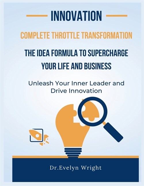 Complete Throttle Transformation: The IDEA Formula to Supercharge Your Life and Business (Paperback)