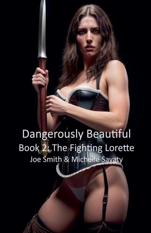 Dangerously Beautiful - Book 2: The Fighting Lorette (Paperback)
