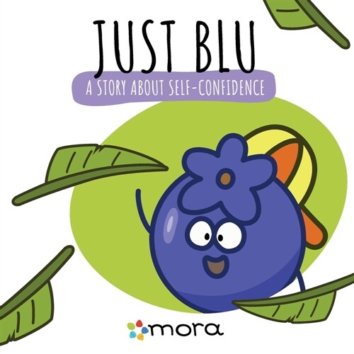 Just Blu: A Story About Self-Confidence (Paperback)