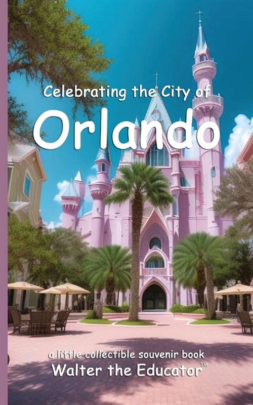 Celebrating the City of Orlando (Paperback)