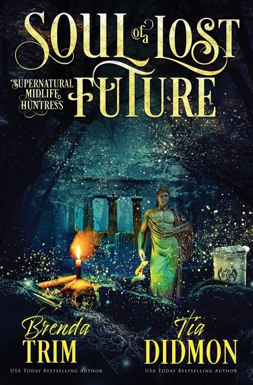 Soul of a Lost Future: Paranormal Womens Fiction (Supernatural Midlife Huntress) (Paperback)