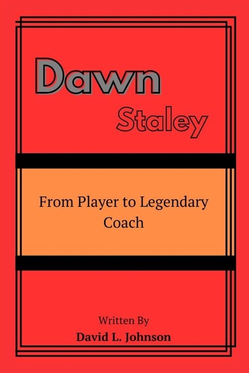 Dawn Staley: From Player to Legendary Coach (Paperback)