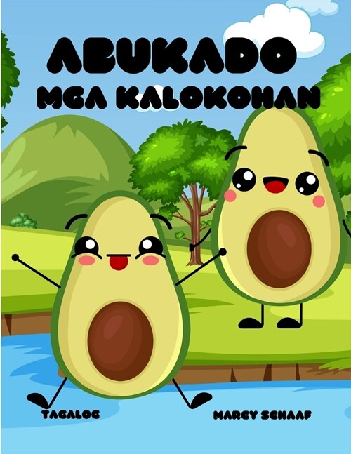 Abukado Mga kalokohan (Tagalog) Avocado Antics (Paperback)