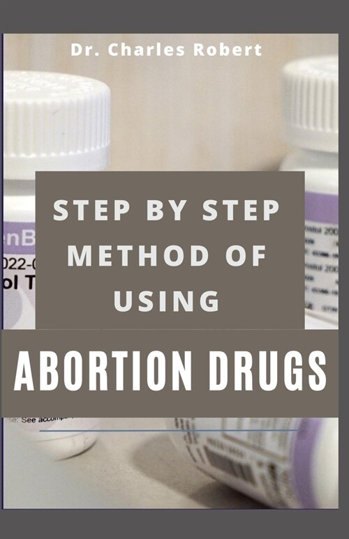 Step by Step Method of Using Abortion Drugs (Paperback)