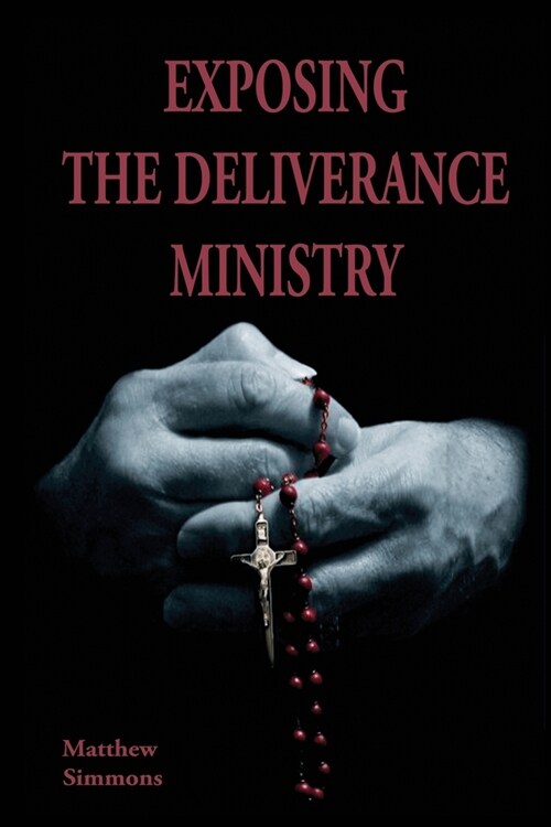 Exposing The Deliverance Ministry: For the Demon-happy (Paperback)