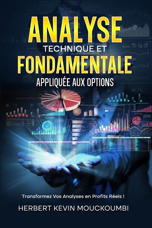 6-Analyse Technique et Fondamentale Appliqu? aux Options: Transformez Vos Analyses en Profits R?ls ! (Paperback)