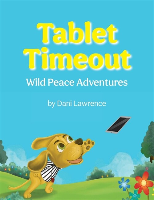 Tablet Timeout: Wild Peace Adventures (Paperback)