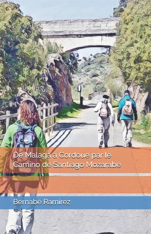 De Malaga ?Cordoue par le Camino de Santiago Mozarabe (Paperback)