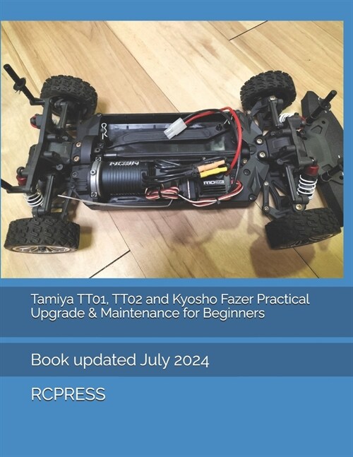 Tamiya TT01, TT02 and Kyosho Fazer Practical Upgrade & Maintenance for Beginners (Paperback)