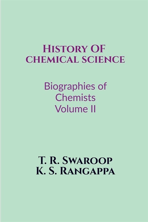 History of Chemical Science Biographies of Chemists Volume II (Paperback)